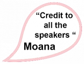 Credit to all the speakers - Moana